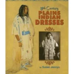 19th Century Plains Indian Dresses