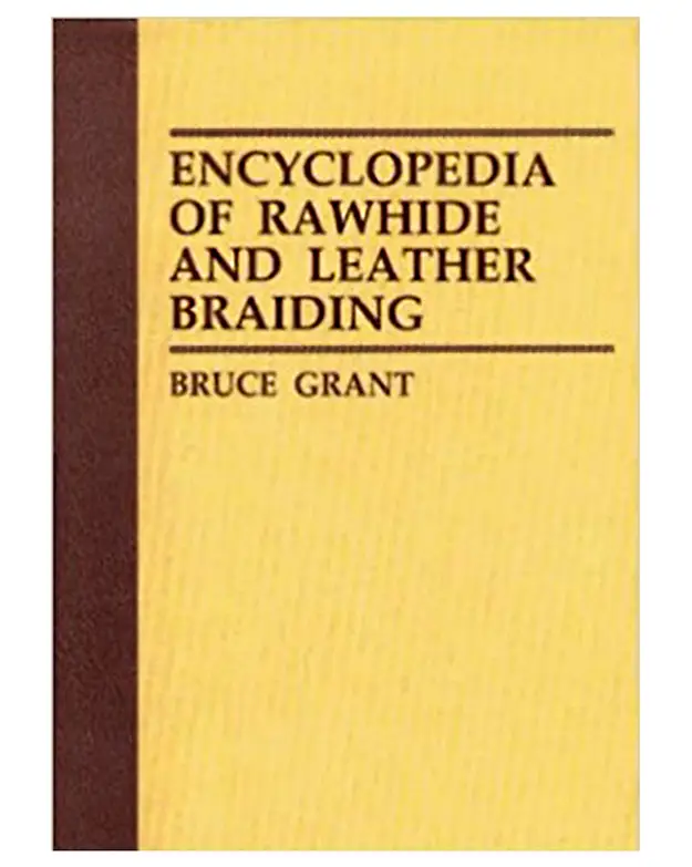 Encyclopedia of Rawhide and Leather Braiding