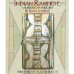 Indian Rawhide: An American Folk Art
