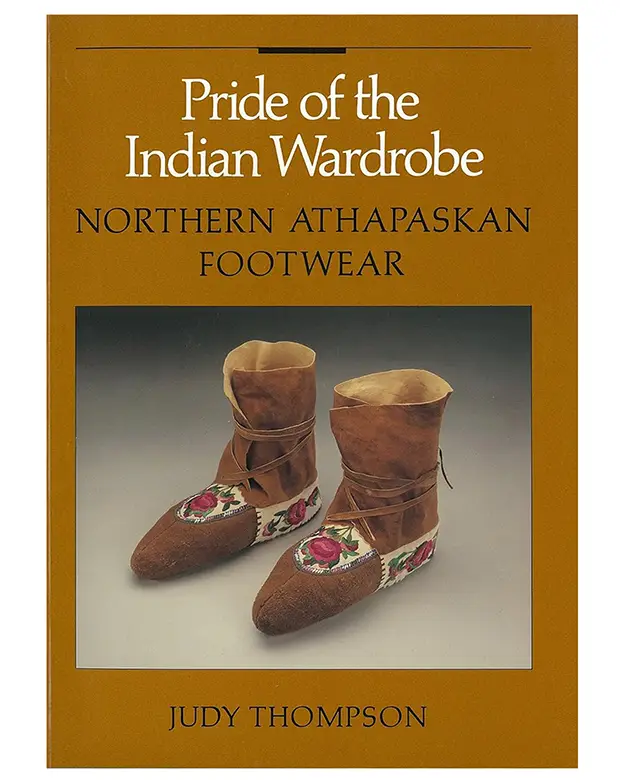 Pride of the Indian Wardrobe: Northern Athapaskan Footwear
