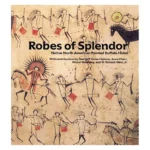 Robes of Splendor: Native North American Painted Buffalo Hides